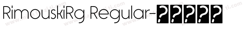 RimouskiRg Regular字体转换
